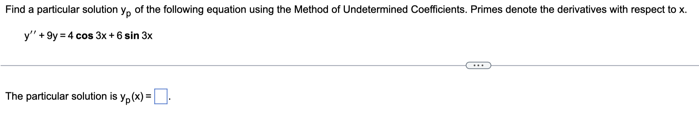 Find A Particular Solution Yp Of The Following Equation Using The Method Of Undetermined Coefficients Primes Denote The 1