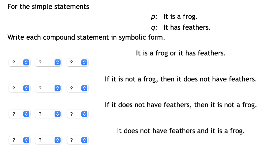For The Simple Statements P It Is A Frog Q It Has Feathers Write Each Compound Statement In Symbolic Form It Is A F 1