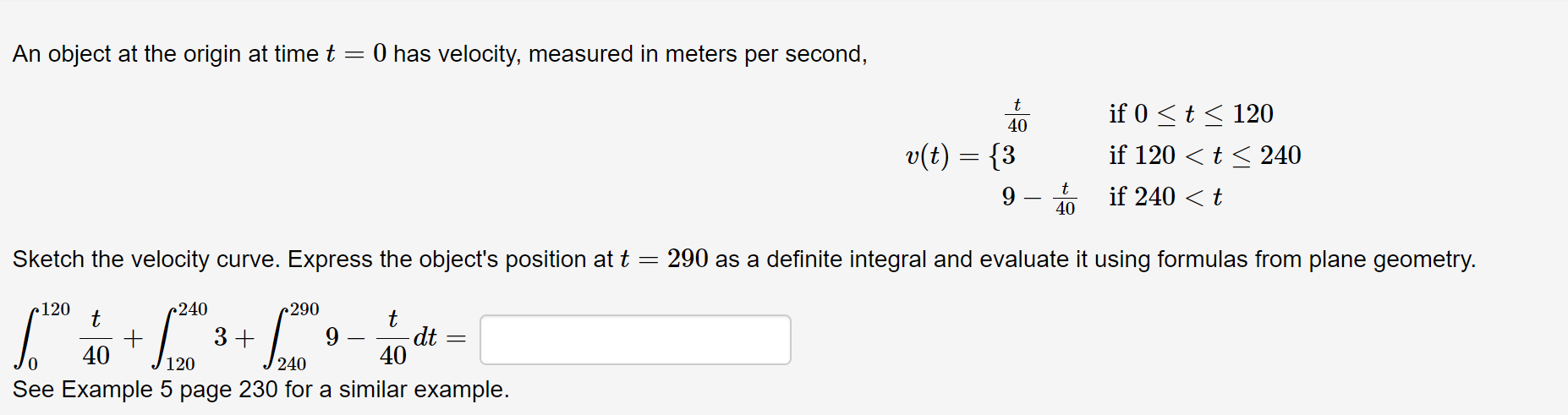 An Object At The Origin At Time T 0 Has Velocity Measured In Meters Per Second T 40 V T 3 If 0 T 120 If 1 1