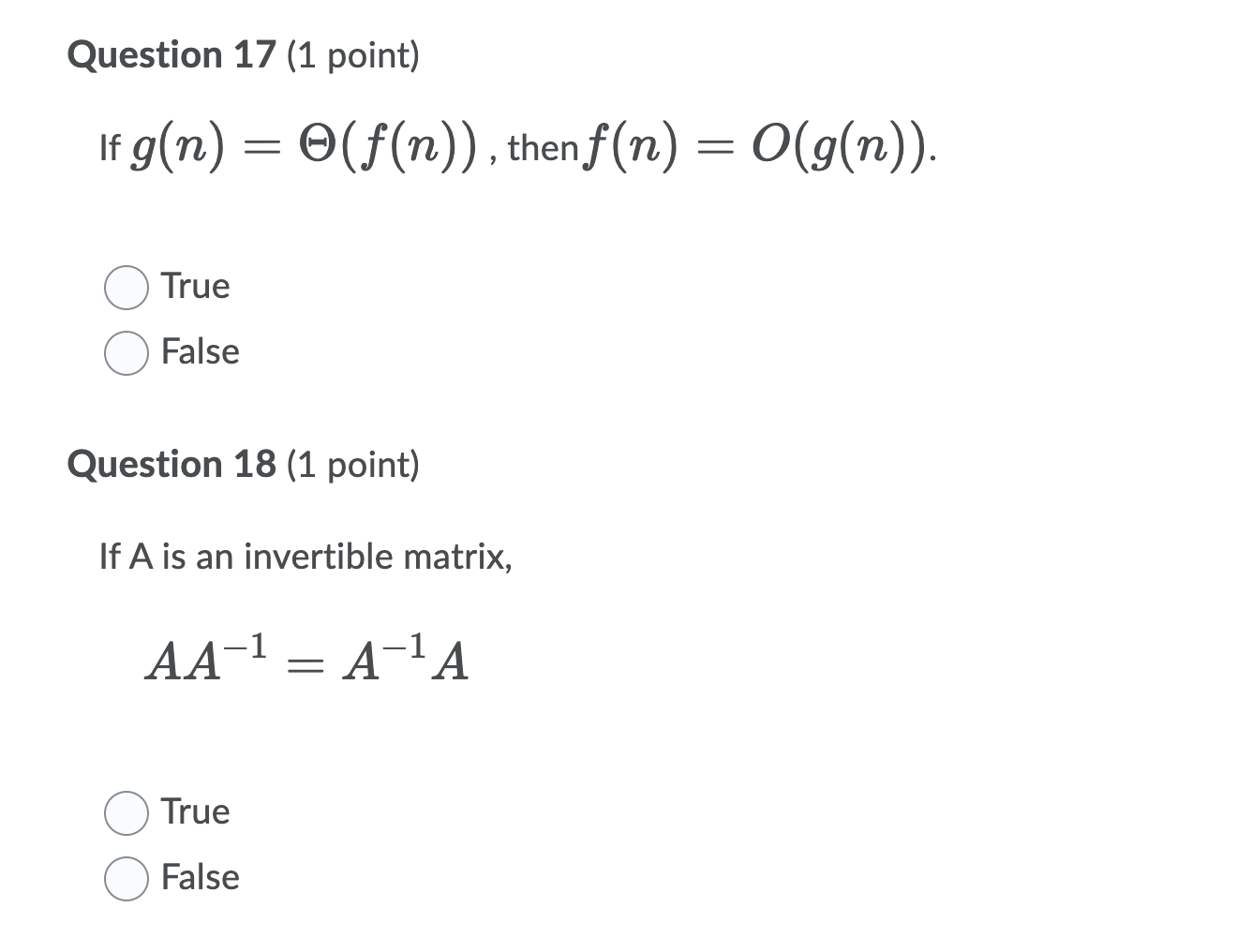 Question 17 1 Point If G N F N Then F N O G N True False Question 18 1 Point If A Is An Invertibl 1