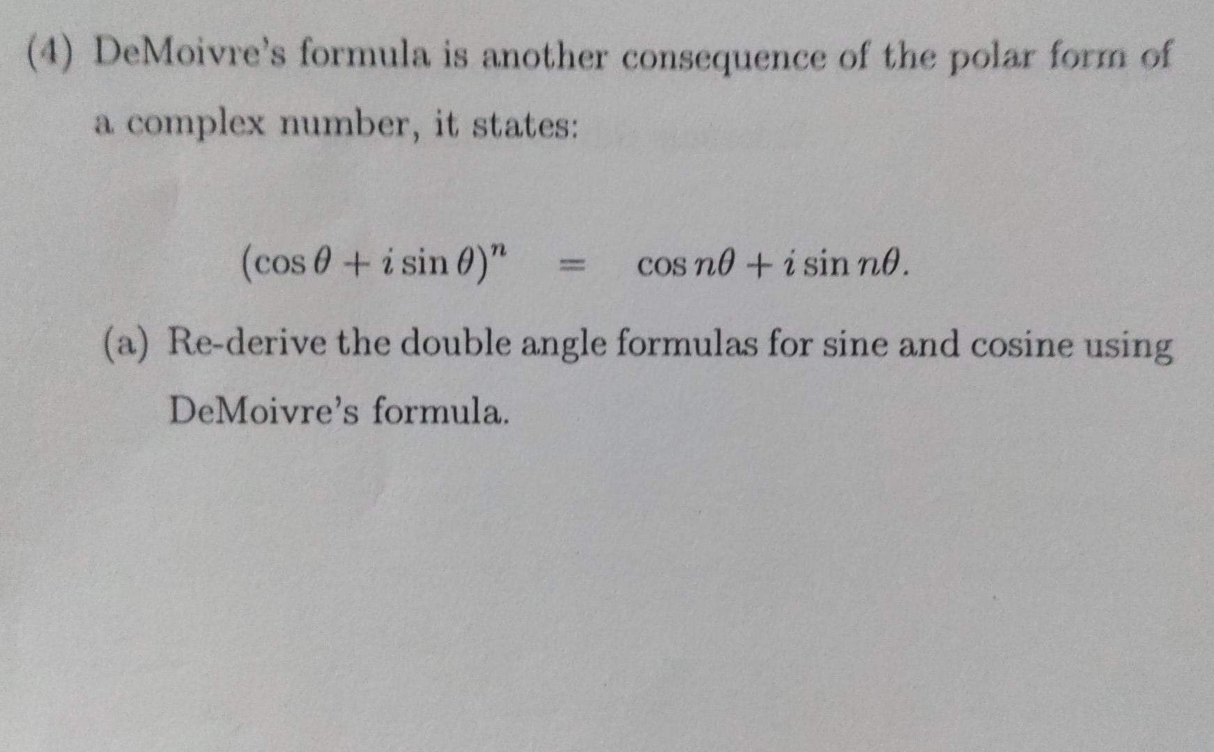 4 Demoivre S Formula Is Another Consequence Of The Polar Form Of A Complex Number It States Cos 0 I Sin 0 Cos N 1