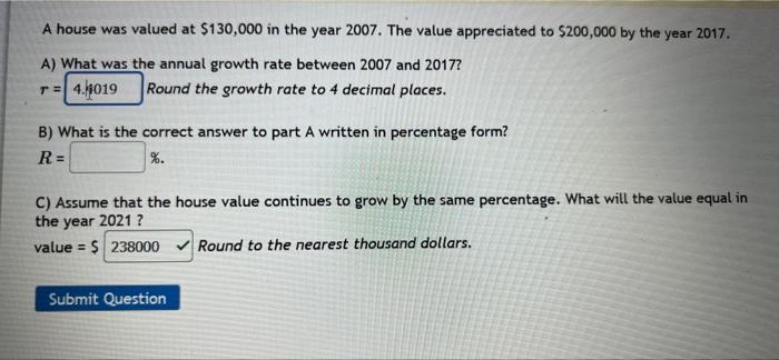 A House Was Valued At 130 000 In The Year 2007 The Value Appreciated To 200 000 By The Year 2017 A What Was The Ann 1