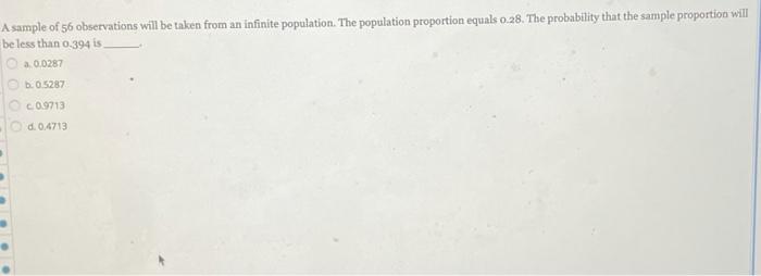 A Sample Of 56 Observations Will Be Taken From An Infinite Population The Population Proportion Equals 0 28 The Probab 1