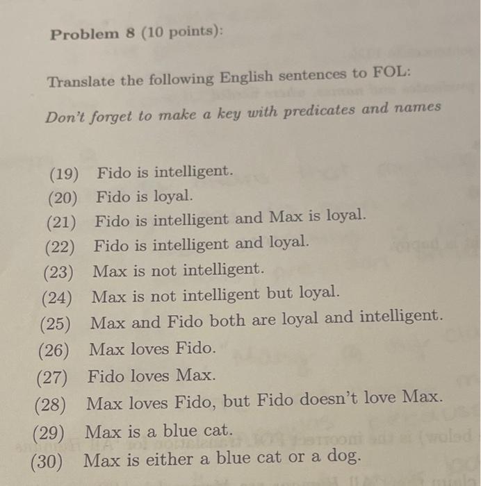 Problem 8 10 Points Translate The Following English Sentences To Fol Don T Forget To Make A Key With Predicates And 1