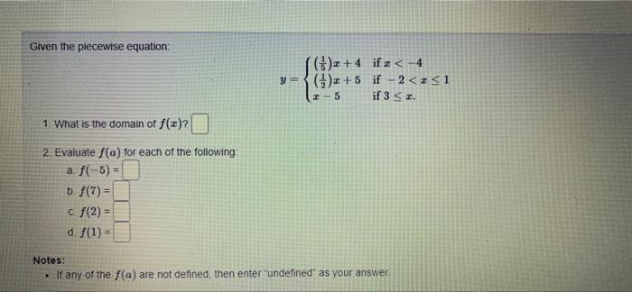 Given The Piecewise Equation 4 If X 4 Y 3 X 5 If 2 31 2 5 If 3 1 What Is The Domain Of F X 2 Eval 1