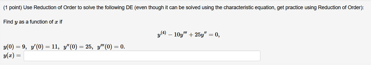 1 Point Use Reduction Of Order To Solve The Following De Even Though It Can Be Solved Using The Characteristic Equati 1