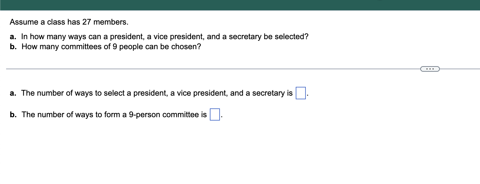 Assume A Class Has 27 Members A In How Many Ways Can A President A Vice President And A Secretary Be Selected B Ho 1
