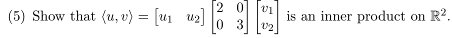 5 Show That Au U Un 2 U2 V1 2 0 03 Is An Inner Product On R2 V2 1