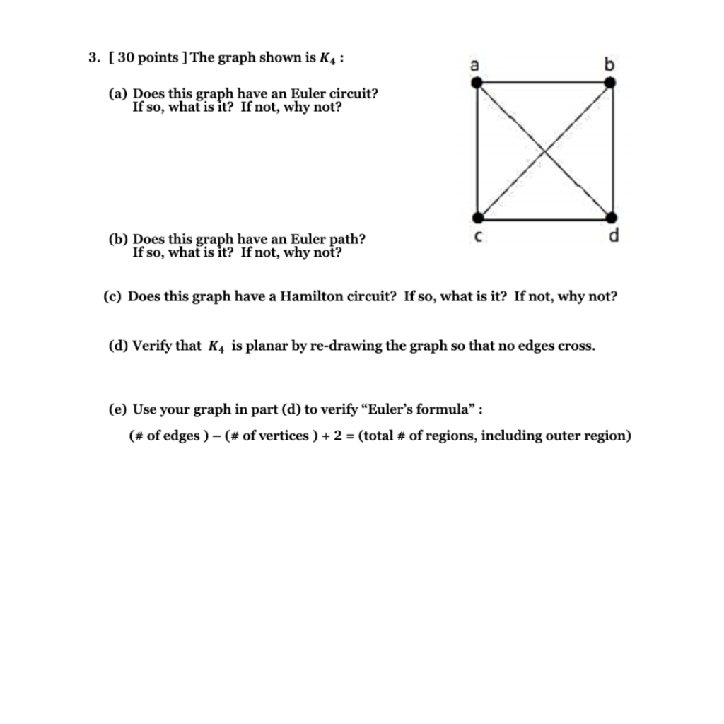 3 30 Points The Graph Shown Is K4 A B A Does This Graph Have An Euler Circuit If So What Is It If Not Why N 1