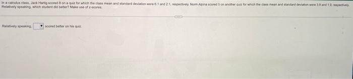 In A Calculia Jack Hurtig Scored On A Quis For Which The Men And Deviation Were 6 12 Respectively Nom Annas On Which 1