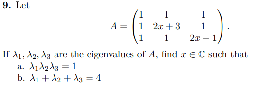Linear Algebra 9 Let 1 1 1 A 1 2 0 3 1 1 1 2 C 1 If 11 12 13 Are The Eigenvalues Of A Find X C Such That A 2