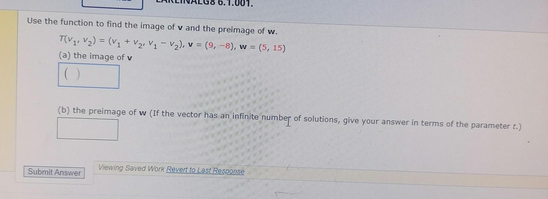 18 6 Use The Function To Find The Image Of V And The Preimage Of W V T V1 V2 V1 V2 V1 V2 V 9 8 W 1