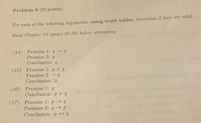 Problem 6 20 Points For Each Of The Following Arguments Using Truth Tables Determine If They Are Valid Read Chapte 1