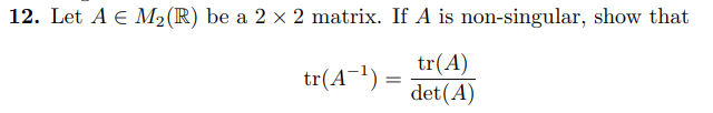 Linear Algebra For 10 12 Recall The Following Properties Of Det A Det Ab Det A Det B B Det 1 1 12 Let 3