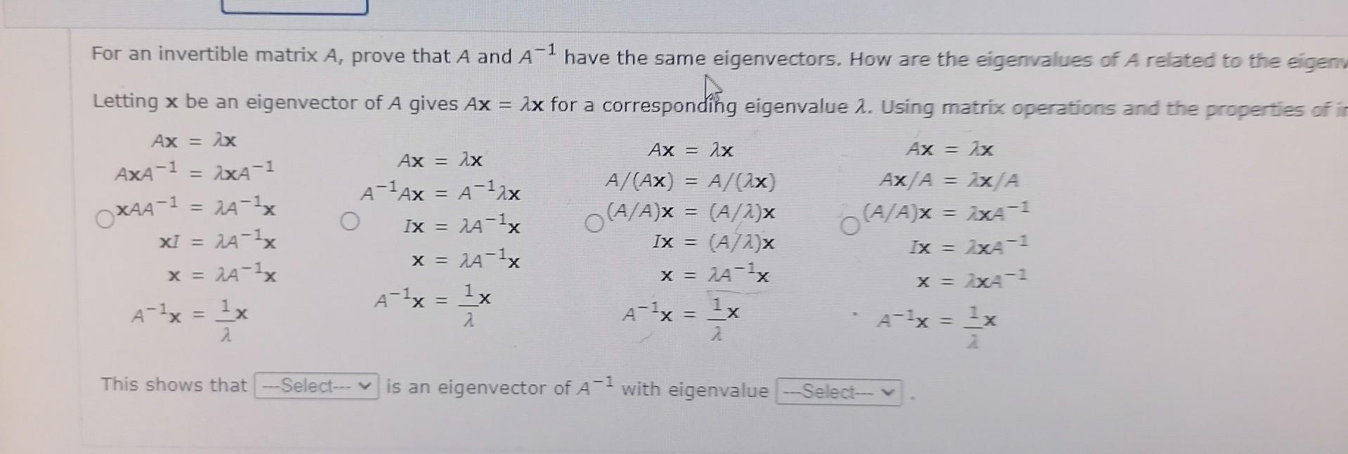 Ax Ax For An Invertible Matrix A Prove That A And A 1 Have The Same Eigenvectors How Are The Eigenvalues Of A 1