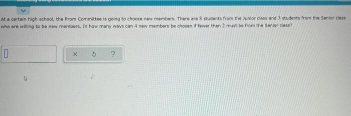 At A Certain High School The Prom Committee Is Going To Choose New Members There Are 8 Students From The Junior Class 1