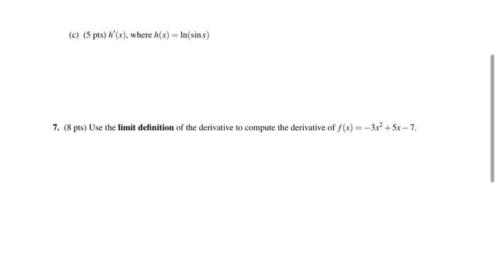 C 5 Pts X Where H X In Sinx 7 8 Pts Use The Limit Definition Of The Derivative To Compute The Derivative 1