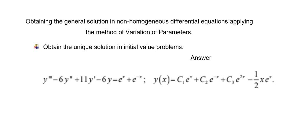 Obtaining The General Solution In Non Homogeneous Differential Equations Applying The Method Of Variation Of Parameters 1