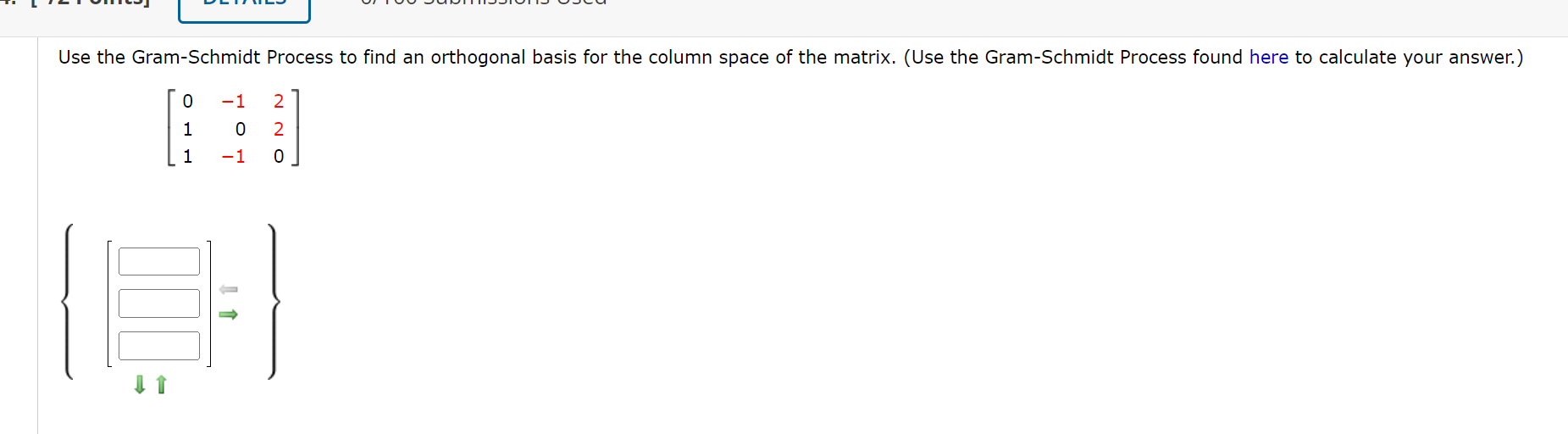 Use The Gram Schmidt Process To Find An Orthogonal Basis For The Column Space Of The Matrix Use The Gram Schmidt Proce 1