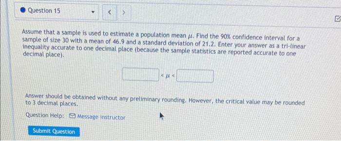 Question 15 Assume That A Sample Is Used To Estimate A Population Mean Find The 90 Confidence Interval For A Samp 1