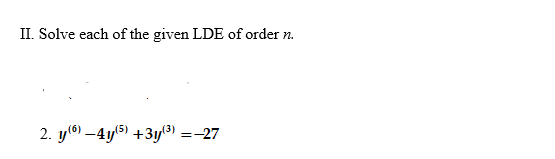 Ii Solve Each Of The Given Lde Of Order N 2 Y 4y 5 3y 27 1