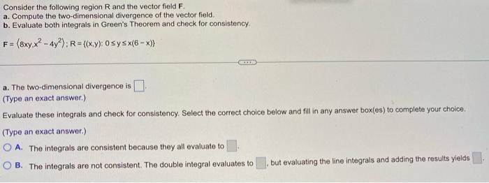 Consider The Following Region R And The Vector Field F A Compute The Two Dimensional Divergence Of The Vector Field B 1