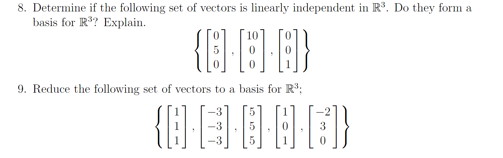 8 Determine If The Following Set Of Vectors Is Linearly Independent In R3 Do They Form A Basis For R3 Explain 10 0 9 1