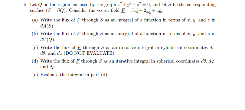 5 Let Q Be The Region Enclosed By The Graph Z2 Y2 22 9 And Let S Be The Corresponding Surface S 20 Consider 1