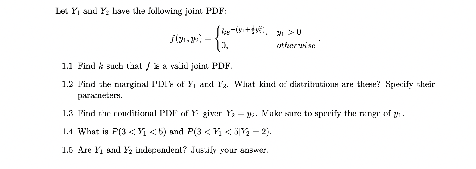 Let Y1 And Y2 Have The Following Joint Pdf Yi 0 F Y1 Y2 Ske 91 3y3 10 Otherwise 1 1 Find K Such That F Is A V 1