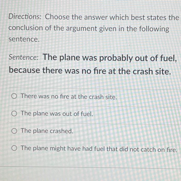 Directions Choose The Answer Which Best States The Conclusion Of The Argument Given In The Following Sentence Sentence 1