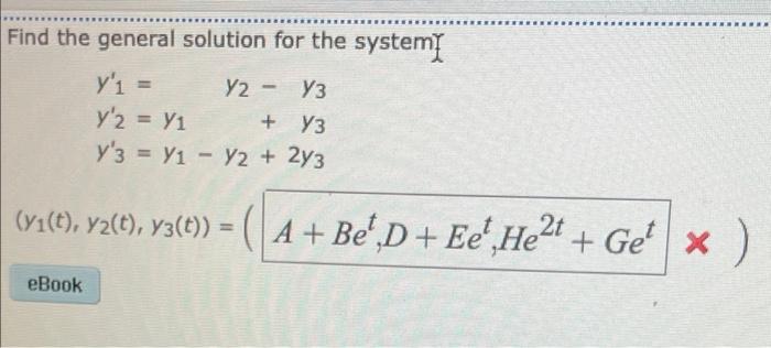 Find The General Solution For The Systemi Y I Y2 Y3 Y 2 Y1 Y3 Y 3 Y1 Y2 2y3 Yi T Yz T Y3 T A 1