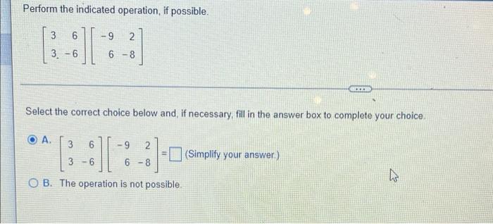 Perform The Indicated Operation If Possible 3 6 9 2 6 8 3 6 Le Select The Correct Choice Below And If Necessary F 1