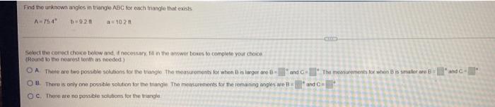 Find The Unknown Angles In Trianglo Abc For Each And That Exists A 754 1921 102 Select The Correct Choxe Blow And If Ne 1