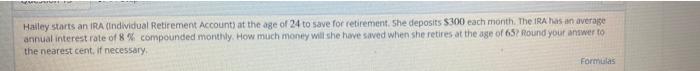 Hailey Starts An Ira Individual Retirement Account At The Age Of 24 To Save For Retirement She Deposits 300 Each Mont 1
