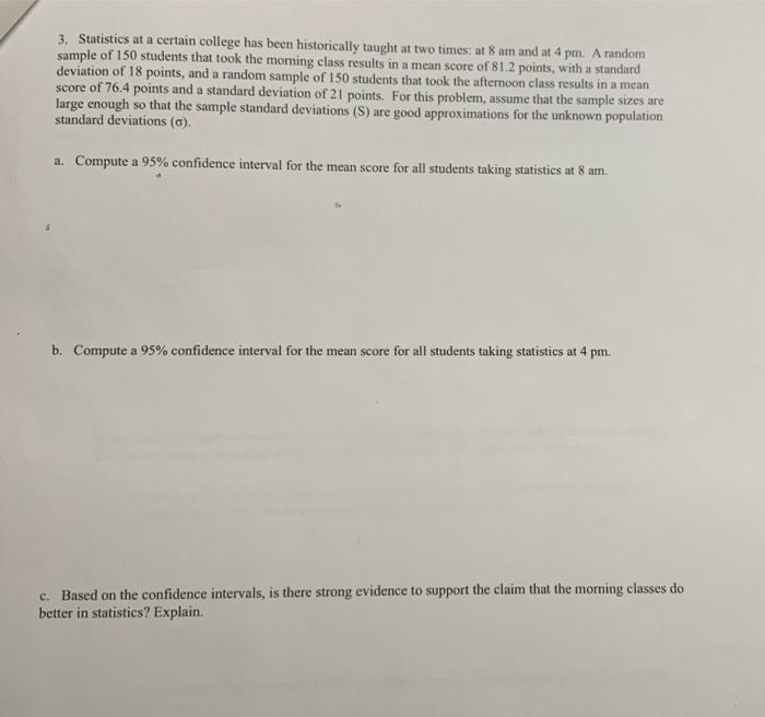 3 Statistics At A Certain College Has Been Historically Taught At Two Times At 8 Am And At 4 Pm A Random Sample Of 15 1