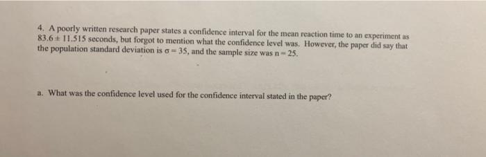 4 A Poorly Written Research Paper States A Confidence Interval For The Mean Reaction Time To An Experiment As 83 6 11 5 1