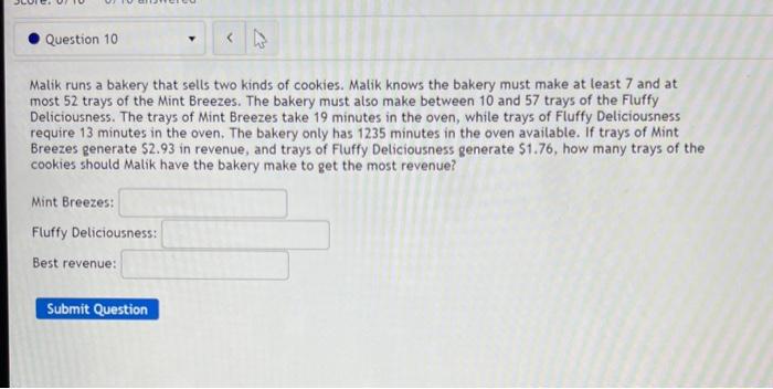 Question 10 7 Malik Runs A Bakery That Sells Two Kinds Of Cookies Malik Knows The Bakery Must Make At Least 7 And At Mo 1