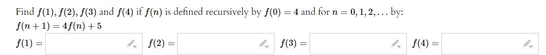 Find F 1 F 2 F 3 And F 4 If F N Is Defined Recursively By F 0 4 And For N 0 1 2 By F N 1 4f N 5 1