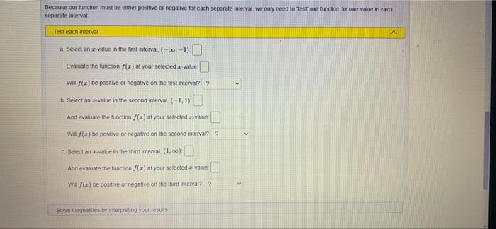 Because Our Function Must Be Either Positive Or Negative For Each Separate Interval We Only Need To Test Our Function Fo 1