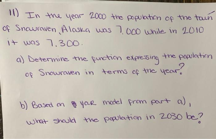 11 In The Year 2000 The Population Of The Town Of Snauraven Alaska Was 7 000 While In 2010 It Was 7 300 A Determine 2