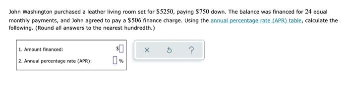 John Washington Purchased A Leather Living Room Set For 5250 Paying 750 Down The Balance Was Financed For 24 Equal M 1