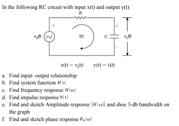 In The Following Rc Circuit With Input X T And Output Y T R I 0 C X T V 1 Y T I T A Find Input Output Re 1