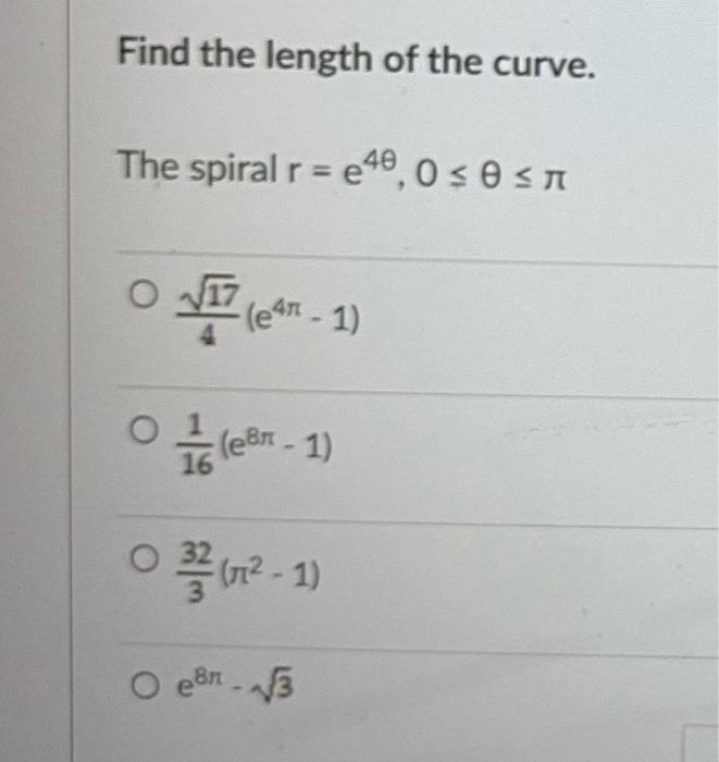 Find The Length Of The Curve The Spiral R 40 0 3 Ost O V17 41 1 O Talee En 1 16 21 O Een 1