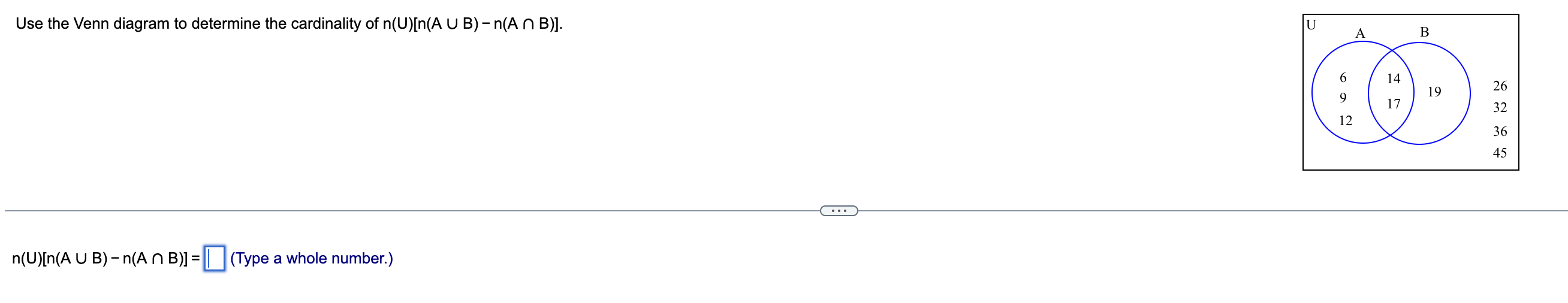 Use The Venn Diagram To Determine The Cardinality Of N U N A U B N A N B U A B 14 6 9 26 19 17 32 12 36 45 N U N 1