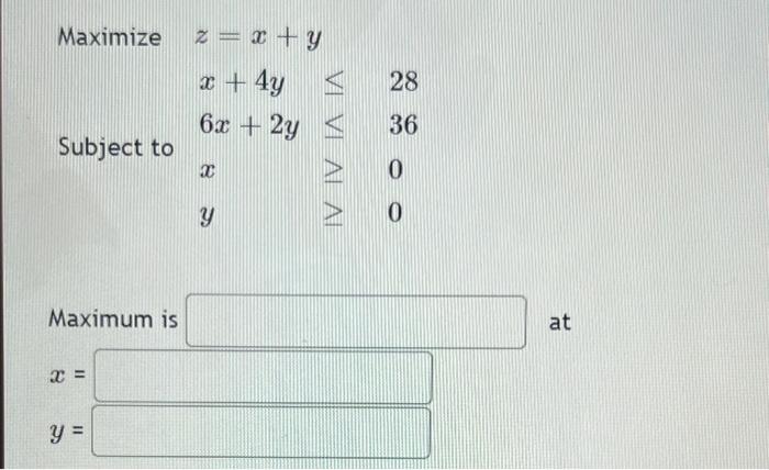 Maximize Z X Y X 4y 62 2y 28 36 Subject To V Vi Alai 0 Y 20 Maximum Is At 2 Y 1