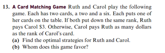 13 A Card Matching Game Ruth And Carol Play The Following Game Each Has Two Cards A Two And A Six Each Puts One Of H 1