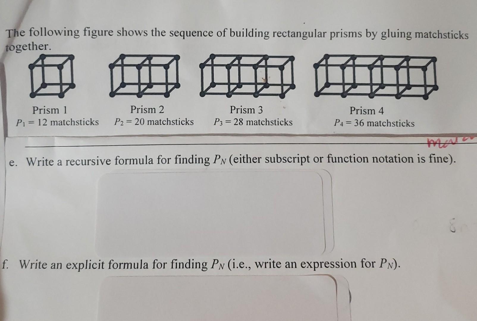 The Following Figure Shows The Sequence Of Building Rectangular Prisms By Gluing Matchsticks Together Prism 1 Pi 12 M 1