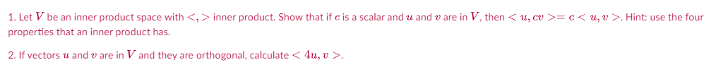 1 Let V Be An Inner Product Space With Inner Product Show That If C Is A Scalar And U And V Are In V Then U Cu 1