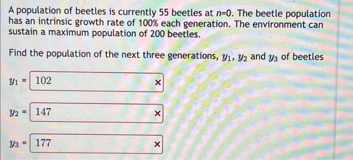 A Population Of Beetles Is Currently 55 Beetles At N 0 The Beetle Population Has An Intrinsic Growth Rate Of 100 Each 1