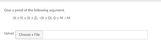 Give A Proof Of The Following Argument Xay Vix Az X Ad Dvm M Upload Choose A File 1